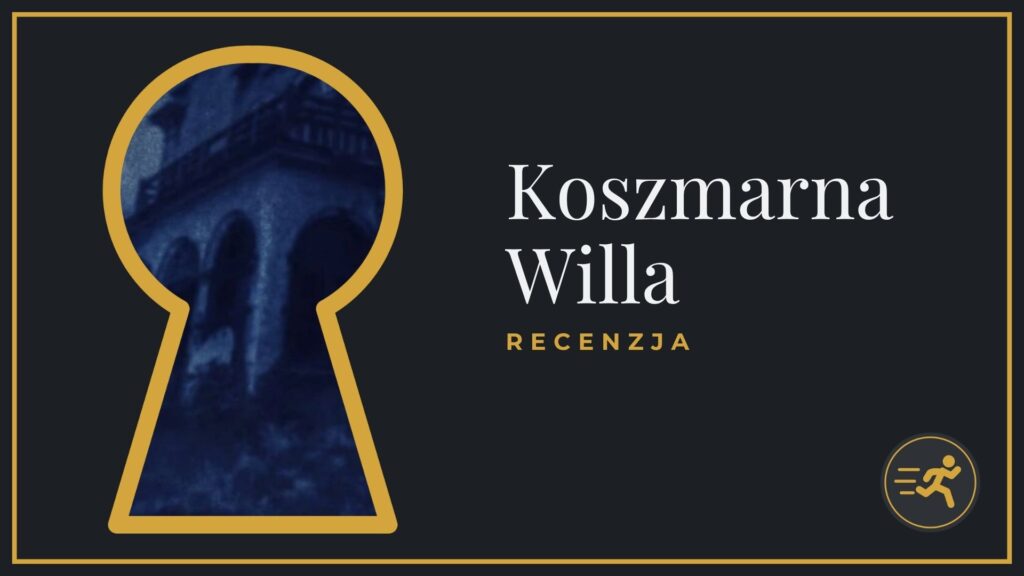 escape room koszmarna willa toruń recenzja